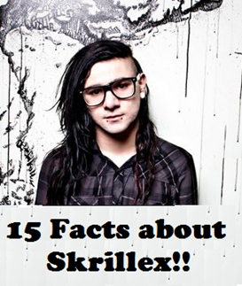 Amazing Facts about Skrillex