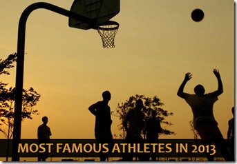 10 Most Famous Athletes in 2013