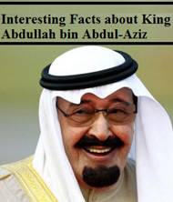 Interesting Facts about King Abdullah bin Abdul-Aziz