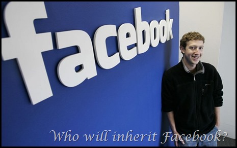 Who will inherit Facebook after Mark Zuckerberg’s Death